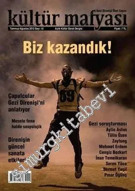 Kültür Mafyası: Aylık Kültür Sanat Dergisi - Biz Kazandık: Çapulcular Gezi Direnişini Anlatıyor - Sayı: 10