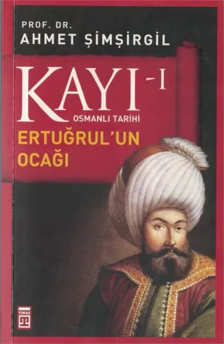 Kayı-1 Osmanlı Tarihi - Ertuğrul'un Ocağı