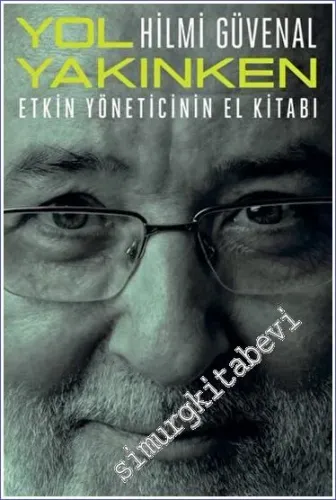 Yol Yakınken - Etkin Yöneticinin El Kitabı - 2023