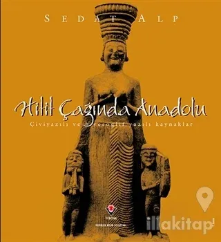 Hitit Çağında Anadolu (Ciltli)