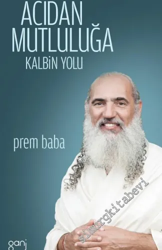 Acıdan Mutluluğa Kalbin Yolu -        2016