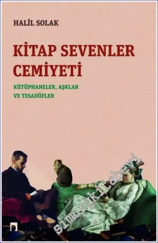 Kitap Sevenler Cemiyeti: Kütüphaneler Aşklar ve Tesadüfler -