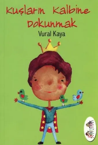 Kuşların Kalbine Dokunmak Vural Kaya