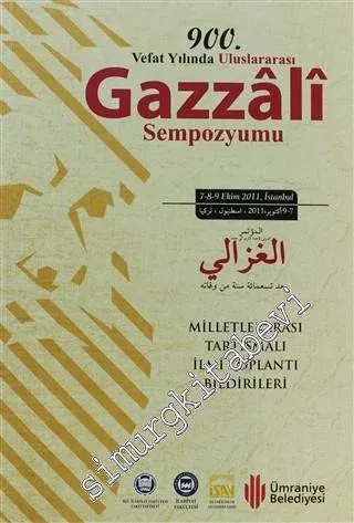 900. Vefat Yılında İmam Gazzali Sempozyumu: Milletlerarası Tartışmalı İlmi Toplantı Bildirileri -         2012