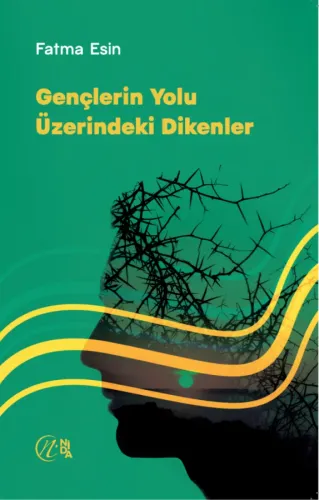 GENÇLERİN YOLU ÜZERİNDEKİ  DİKENLER