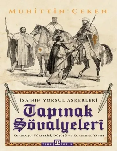 Tapınak Şövalyeleri; Kuruluşu, Yükselişi,  Kurumsal Yapısı ve Düşüşü