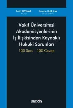 Vakıf Üniversitesi Akademisyenlerinin İş İlişkisinden Kaynaklı Hukuki Sorunları