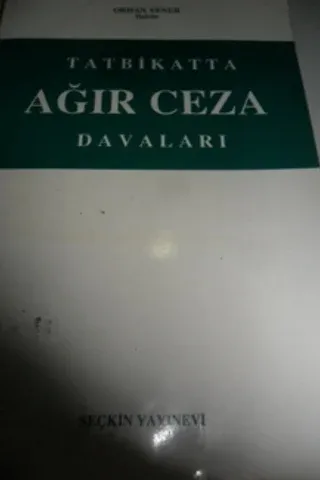 Tatbikatta Ağır Ceza Davaları