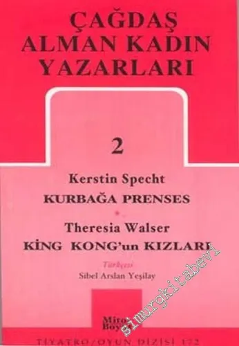Çağdaş Alman Kadın Yazarları 2: Kurbağa Prenses / King Kong'un Kızları -        2004