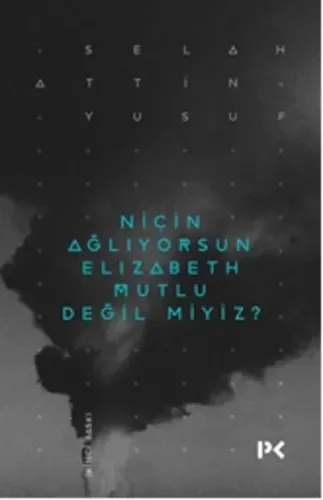 Niçin Ağlıyorsun Elizabeth Mutlu Değil miyiz?