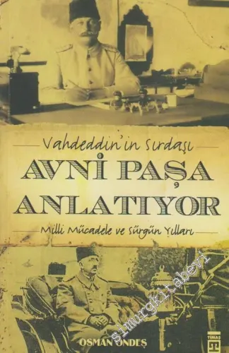 Vahdeddin'in Sırdaşı Avni Paşa Anlatıyor: Milli Mücadele ve Sürgün Yıl