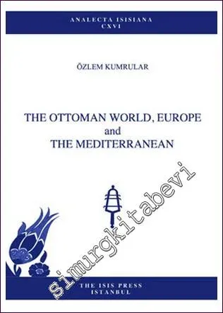 The Ottoman World, Europe And The Mediterranean -         2012