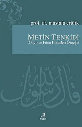 Metin Tenkidi; (Gayb ve Fiten Hadisleri Örneği)