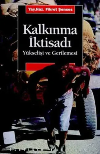 Kalkınma İktisadı; Yükselişi ve Gerilemesi