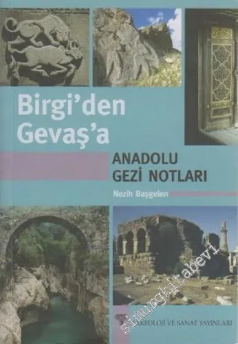 Birgi'den Gevaş'a: Anadolu Gezi Notları -        2006