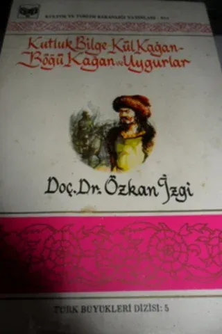 Kutluk Bilge Kül Kağan Böğü Kağan ve Uygurlar