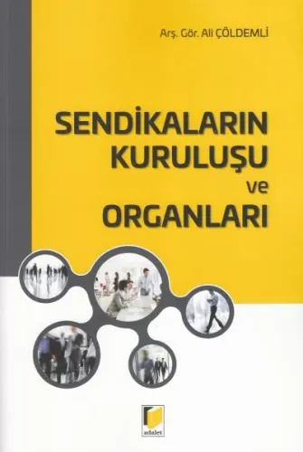 Sendikaların Kuruluşu ve Organları