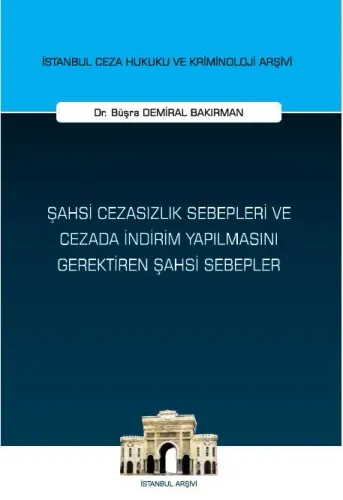 Şahsi Cezasızlık Sebepleri ve Cezada İndirim Yapılmasını Gerektiren Şahsi Sebepler