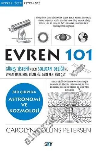 Herkes İçin Evren 101: Güneş Sistemi'nden Solucan Deliği'ne Evren Hakkında Bilmeniz Gereken Her Şey - Bir Çırpıda Astronomi ve Kozmoloji -