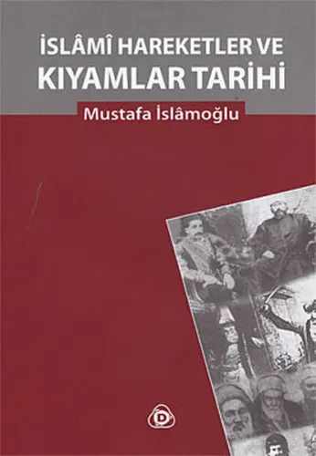 İslami Hareketler ve Kıyamlar Tarihi (2 Cilt tek kitapta)
