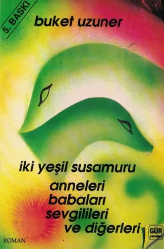 İki Yeşil Susamuru Anneleri Babaları Sevgilileri ve Diğerleri