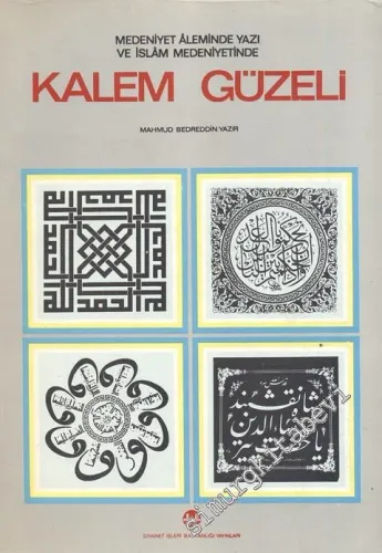 Medeniyet Âleminde Yazı ve İslam Medeniyetinde Kalem Güzeli 1 - 2. Kitap -