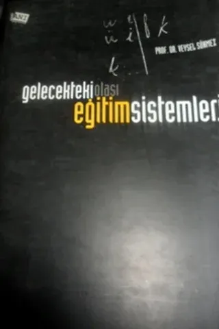 Gelecekteki Olası Eğitim Sistemleri ve Bazı Araştırmalar