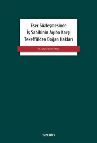 Eser Sözleşmesinde İş Sahibinin Ayıba Karşı Tekeffülden Doğan Hakları