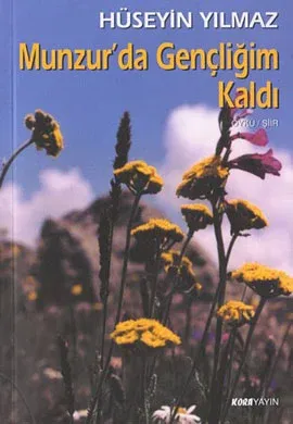 Munzur'da Gençliğim Kaldı