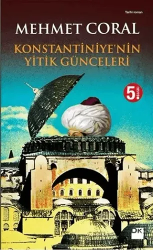Konstantiniye’nin Yitik Günceleri Mehmet Coral