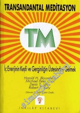 TM Transandantal Meditasyon: İç Enerjinin Keşfi ve Gerginliğin Üstesinden Gelmek  -        1997