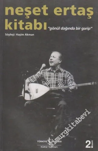 Gönül Dağında Bir Garip: Neşet Ertaş Kitabı ( CD'li ) -        2012