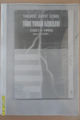 Tarihsel Boyut İçinde Türk Yunan İlişkileri 1821 - 1993