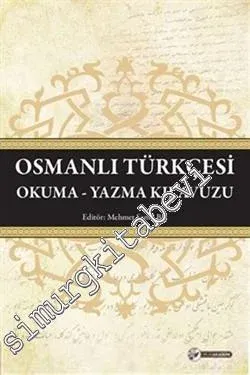 Osmanlı Türkçesi Okuma Yazma Kılavuzu -