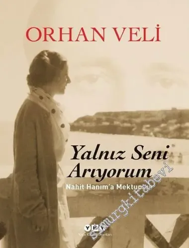 Yalnız Seni Arıyorum: Nahit Hanım'a Mektuplar - 2025