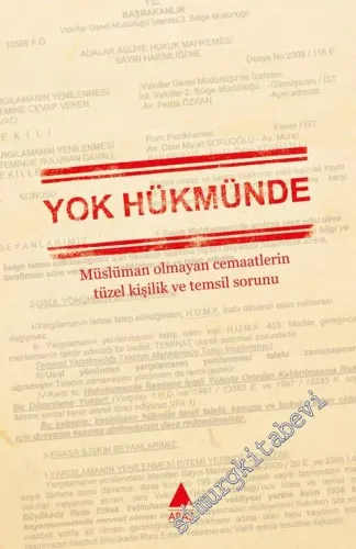 Yok Hükmünde: Müslüman Olmayan Cemaatlerin Tüzel Kişilik ve Temsil Sorunu -         2016