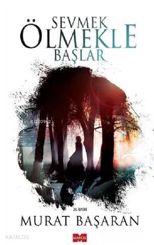 Sevmek Ölmekle Başlar