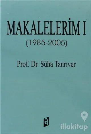 Makalalerim 1 (1985 - 2005) (Ciltli)