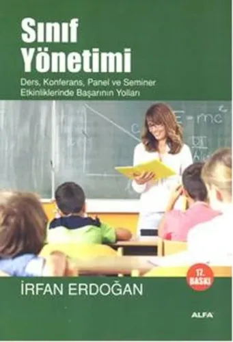 Sınıf Yönetimi; Ders, Konferans, Panel ve Seminer Etkinliklerinde Başarının Yolları