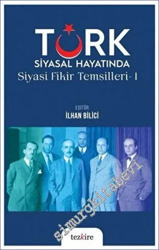 Türk Siyasal Hayatında Siyasi Fikirler Temsilleri - 1 -         2023