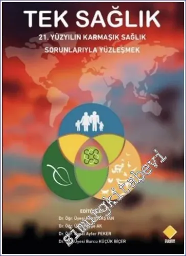 Tek Sağlık : 21. Yüzyılın Karmaşık Sağlık Sorunlarıyla Yüzleşmek -        2022