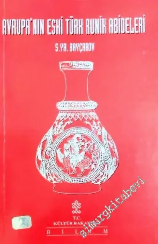 Avrupa'nın Eski Türk Runik Abideleri: Eski Türk Runik Yazısının Kuzey Kafkasya Bölgesinin Volga - Don ve Tuna Bölgeleriyle İlişkisi -        1996