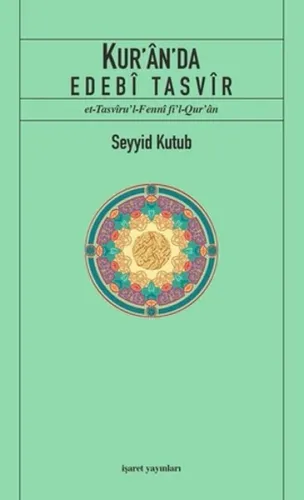 Kur'ân'da Edebî Tasvîr Seyyid Kutub