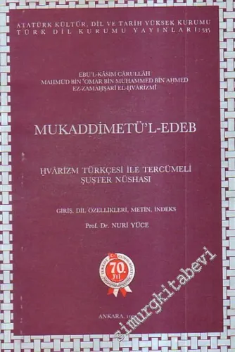 Mukaddimetül Edeb Hvârizm Türkçesi ile Tercümeli Şuşter Nüshası - Giriş, Dil Özellikleri, Metin, İndeks -        1993