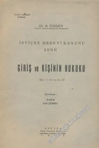 Giriş ve Kişinin Hukuku Mad. 1 - 10 ve 11 - 89:  İsviçre Medeni Kanunu Şerhi -