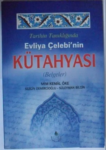Tarihin Tanıklığında Evliya Çelebinin Kütahyası Belgeler