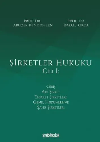 Şirketler Hukuku - Cilt I