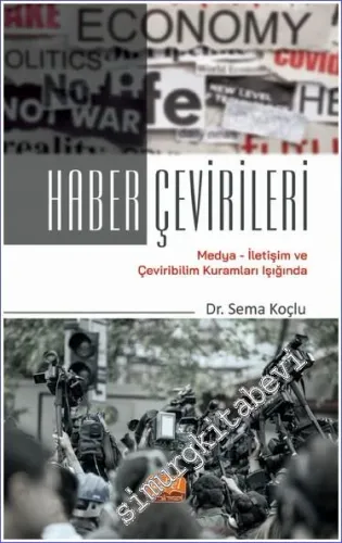 Haber Çevirileri : Medya - İletişim ve Çeviribilim Kuramları Işığında -         2022