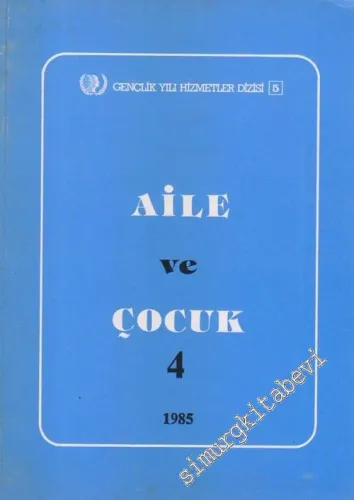 Aile ve Çocuk: Yıllık Dergi - Sayı: 4       1985