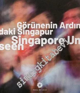 Görünenin Ardındaki Singapur = Singapore Unseen -         2018